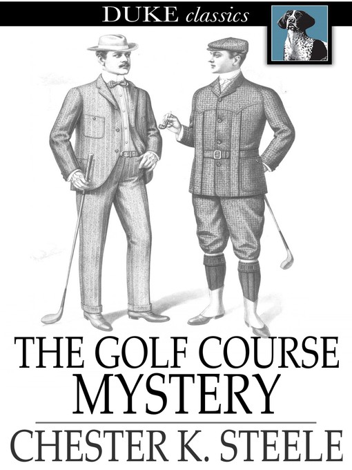 Title details for The Golf Course Mystery by Chester K. Steele - Available